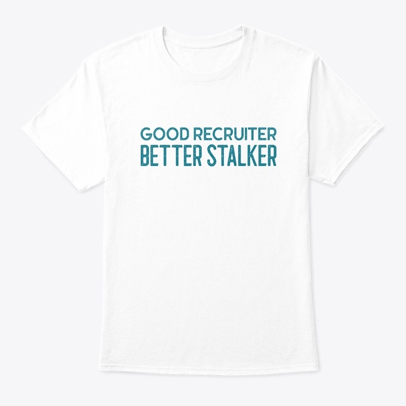 Good Recruiter Better Stalker
