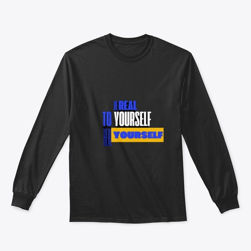 Be Real to Yourself Heal Yourself