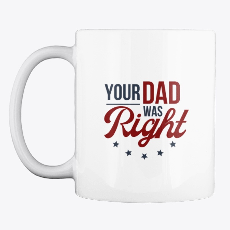 Your Dad Was Right