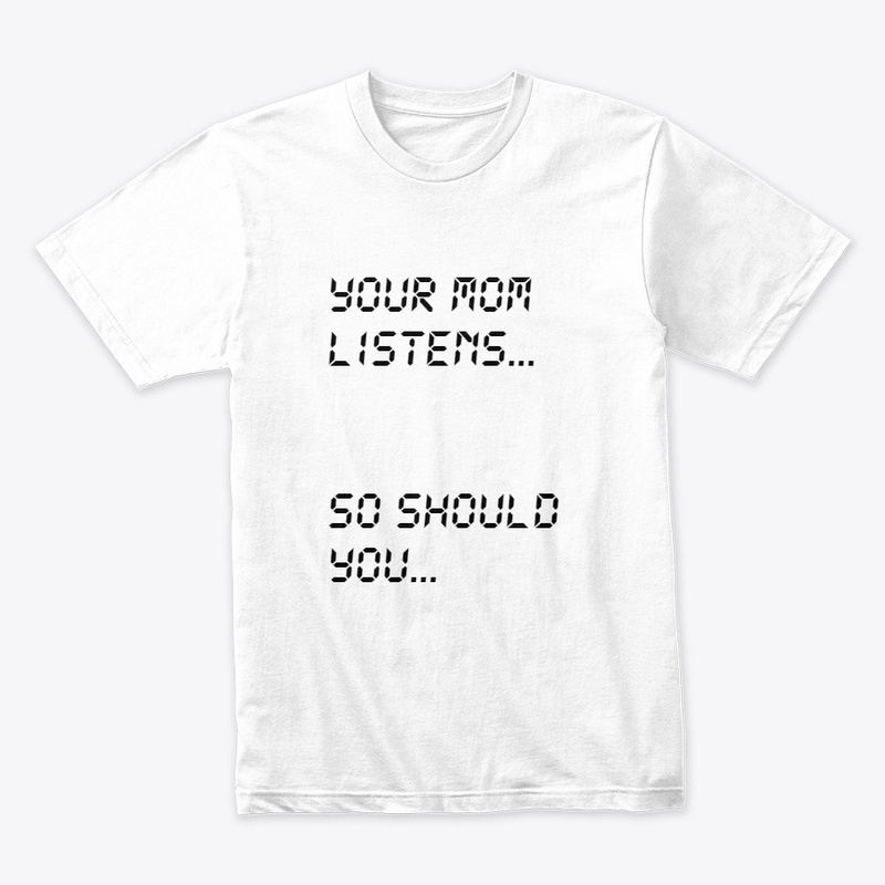 Your Mom Listens