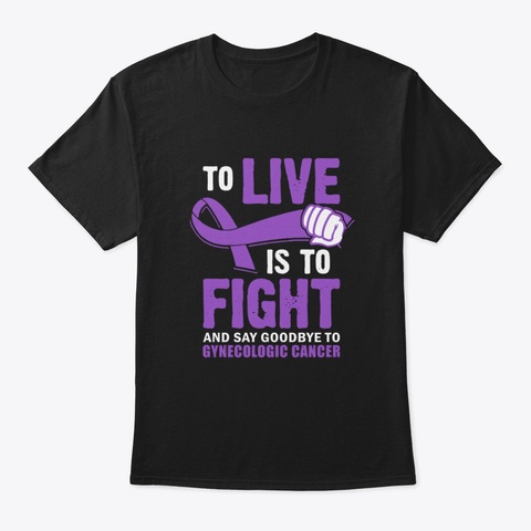 To Live Is To Fight And Say Goodbye To G Black T-Shirt Front