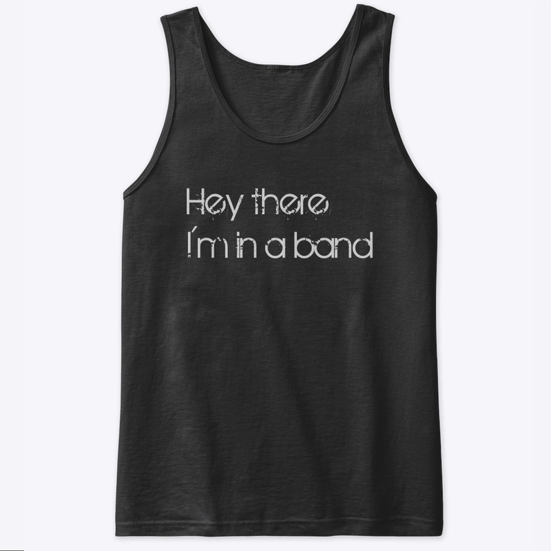 hey I´m in a band