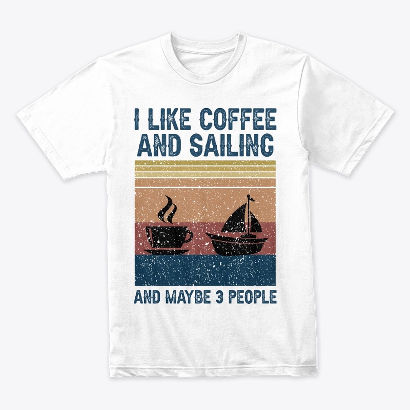I Like Coffee And Sailing 