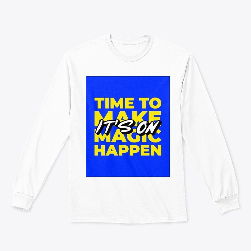 It's on time to make magic happen tee
