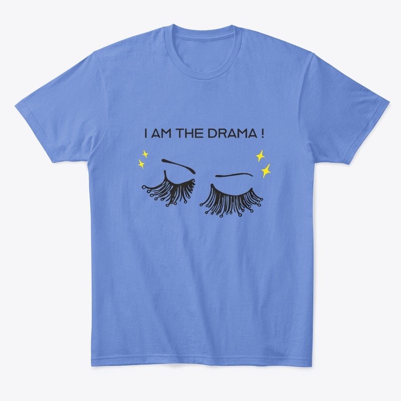 I Am The Drama !