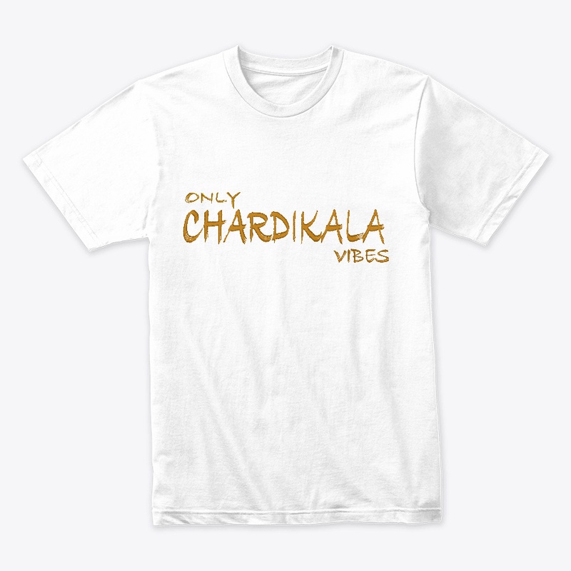 CHARDIKALA VIBES