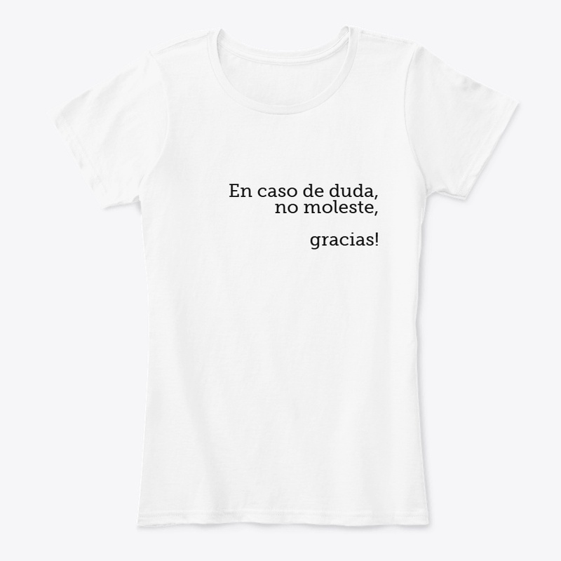 Camiseta - En caso de duda, no moleste