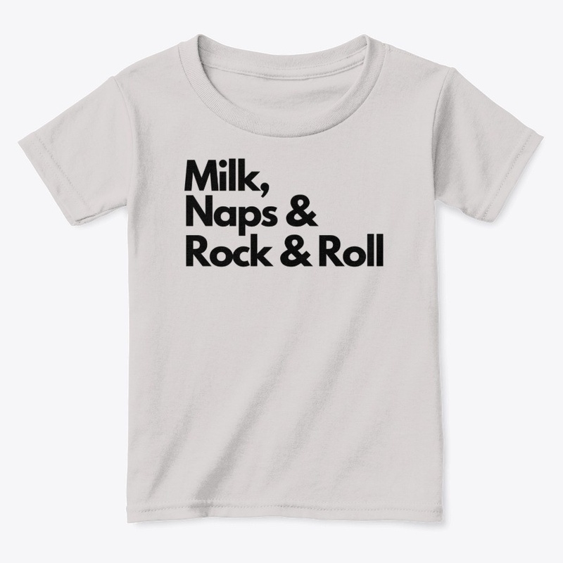 Milk Naps and Rock & Roll Todler T Shirt