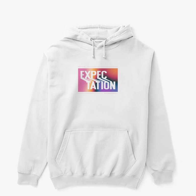 'expectation"Unisex Pullover Hoodie