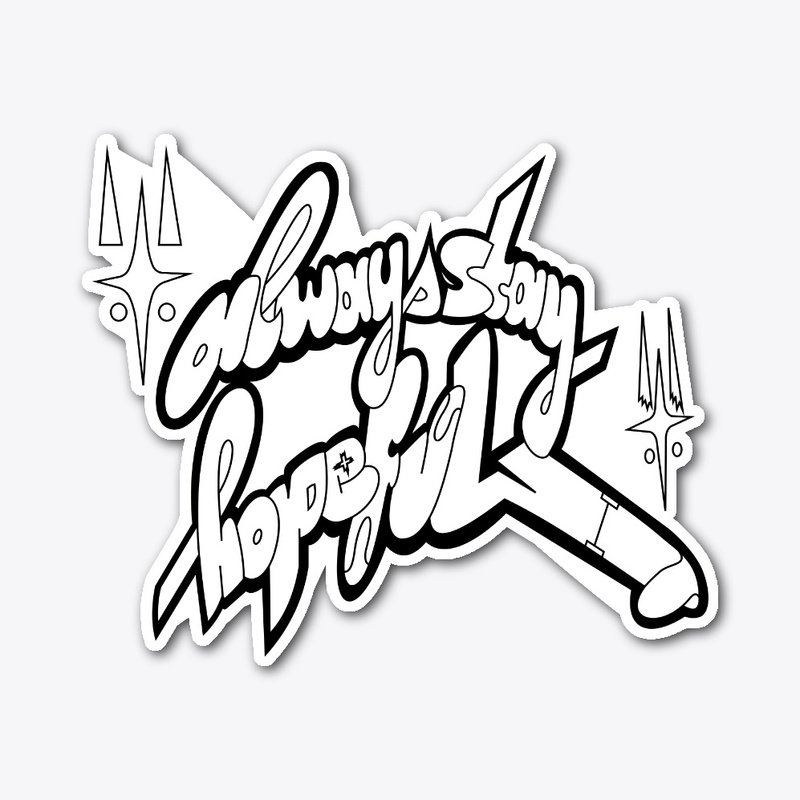 Always Stay Hopeful Typography Tee