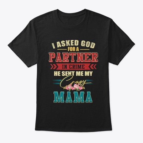 Vintage I Asked God For Partner In Crime Black T-Shirt Front