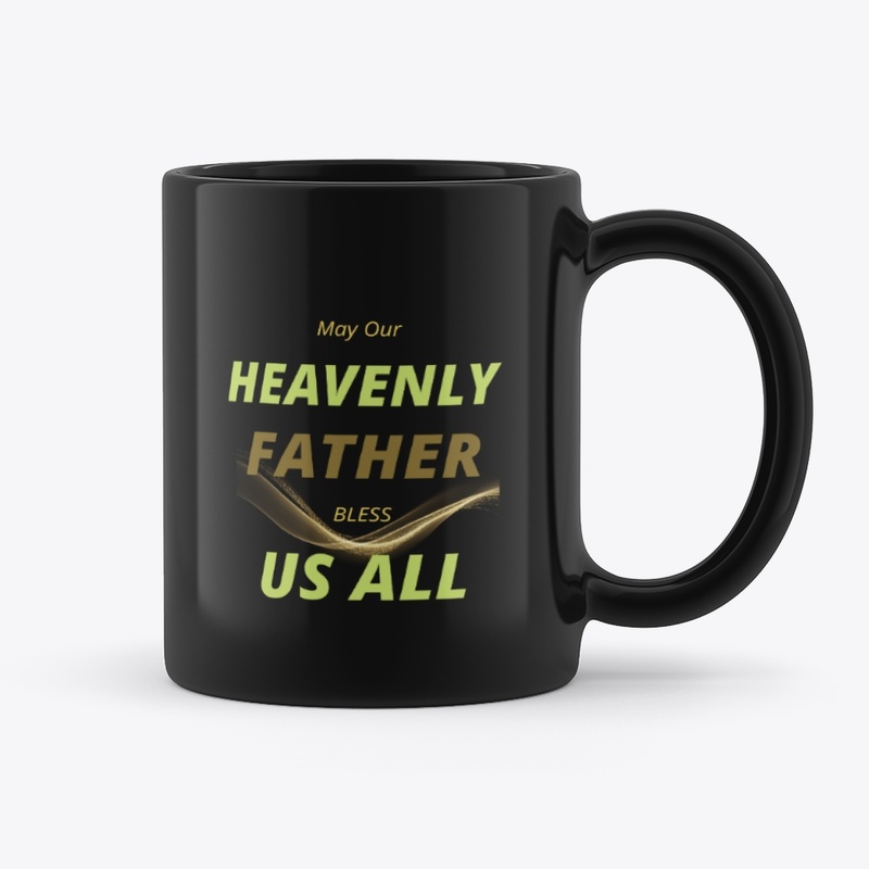 May Our Heavenly Father Bless Us All