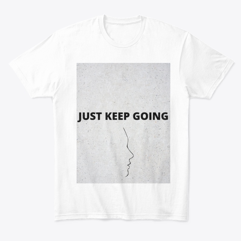 JUST KEEP GOING