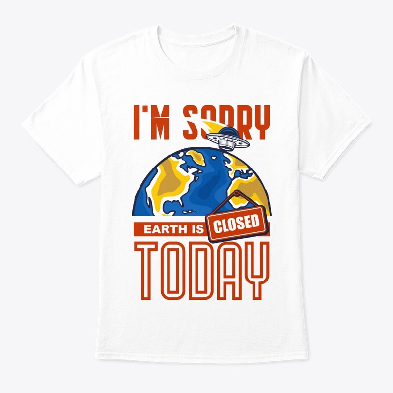 "Earth Is Closed Today" T-Shirt Design