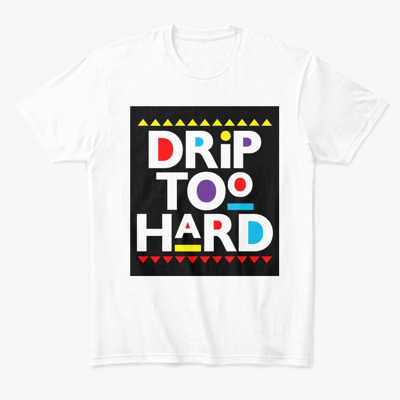 Drip Too Hard