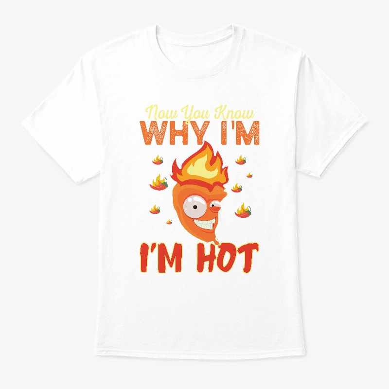 Now you know why I'm Hot
