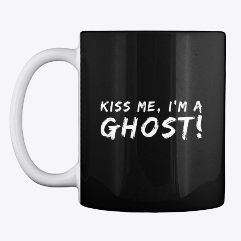 Kiss me I'm a Ghost