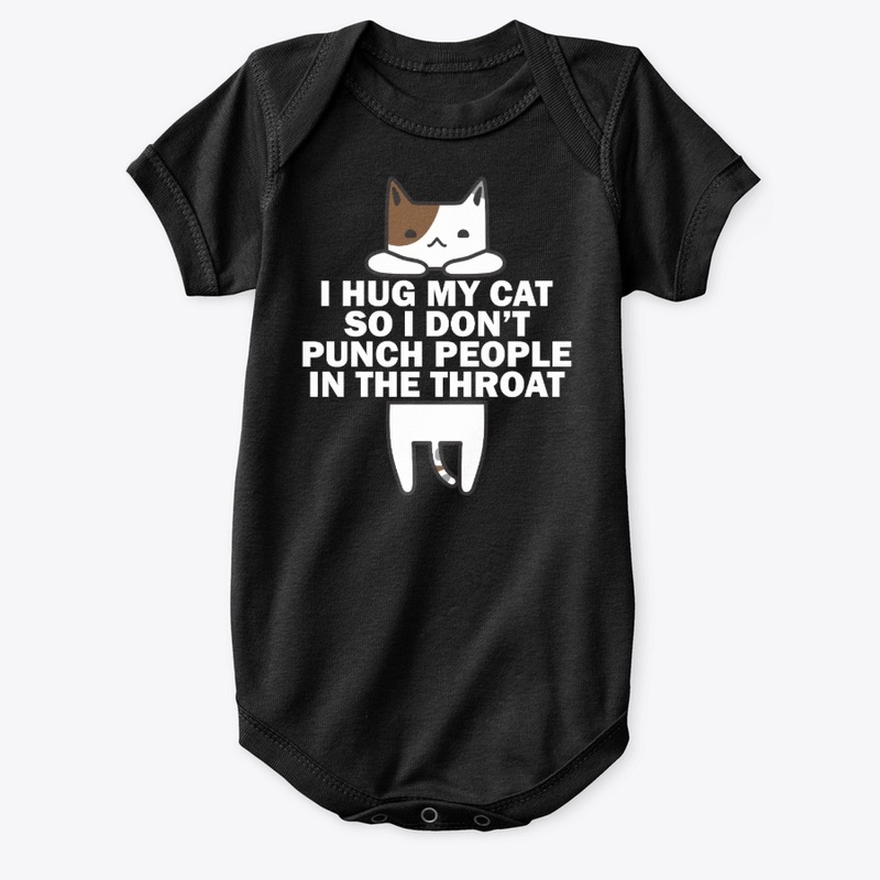 I Hug My Cat So I Don't Punch People