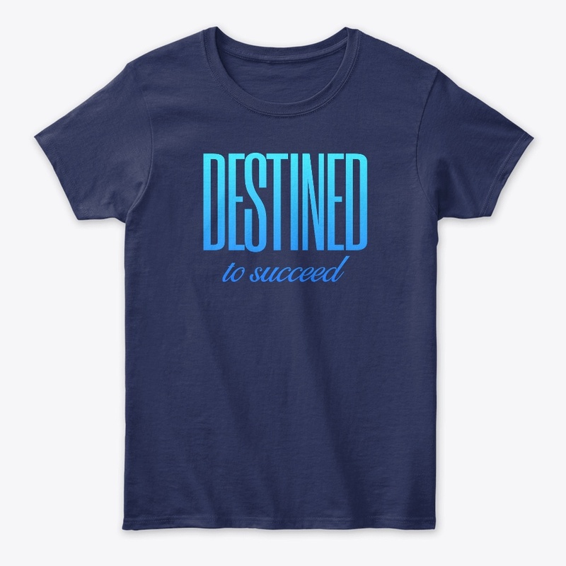 Destined to succeed