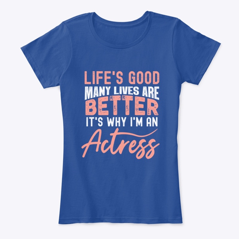 It's why I'm an actress