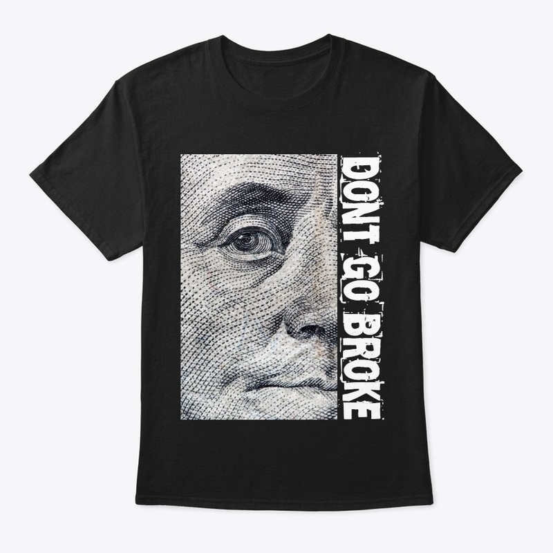 Dont Go Broke BF