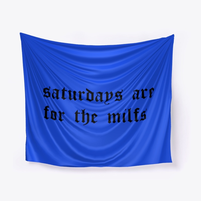 saturdays are for the milfs <3