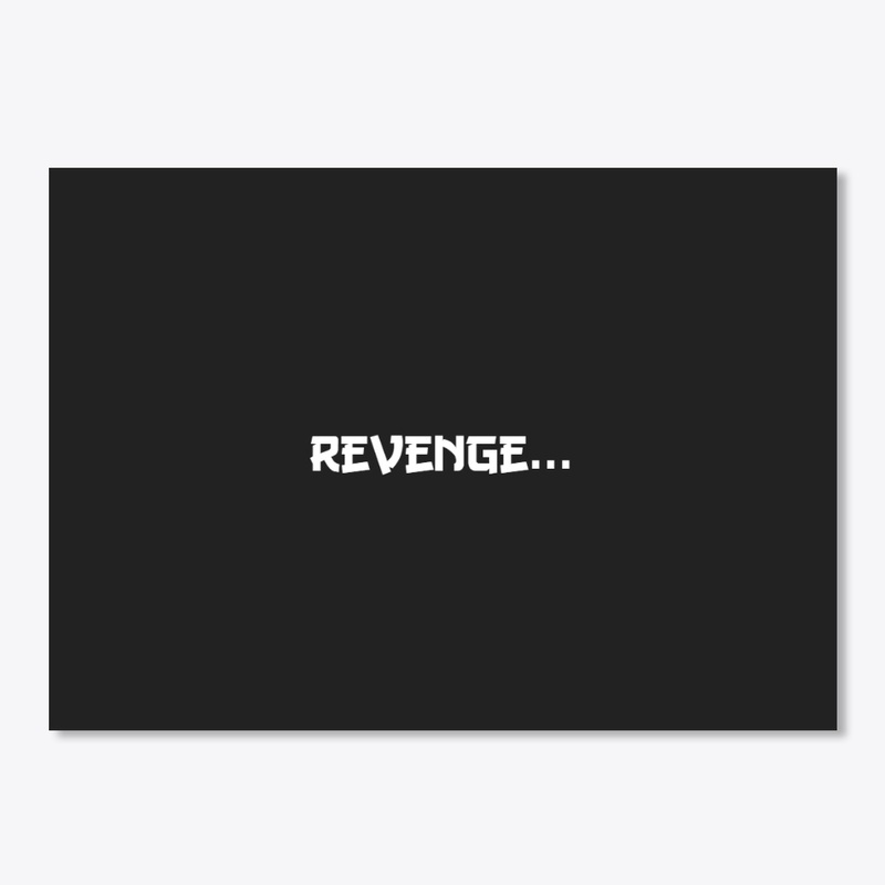 Revenge...