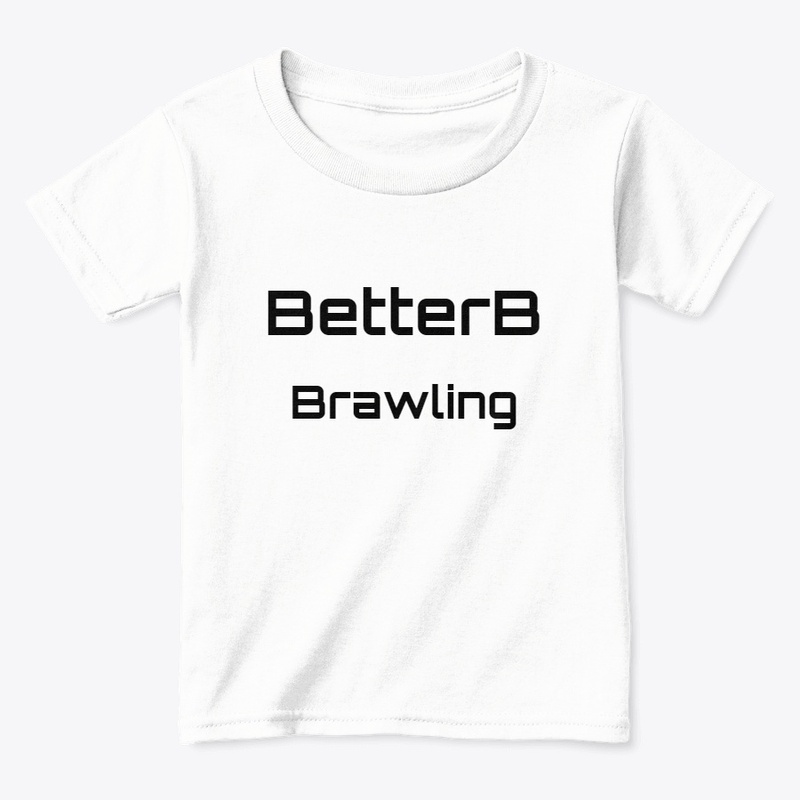BetterB Brawling Merch!!!!