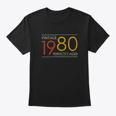 Born In 1980 1980 40 Th Birthday Ideas Fu Black T-Shirt Front