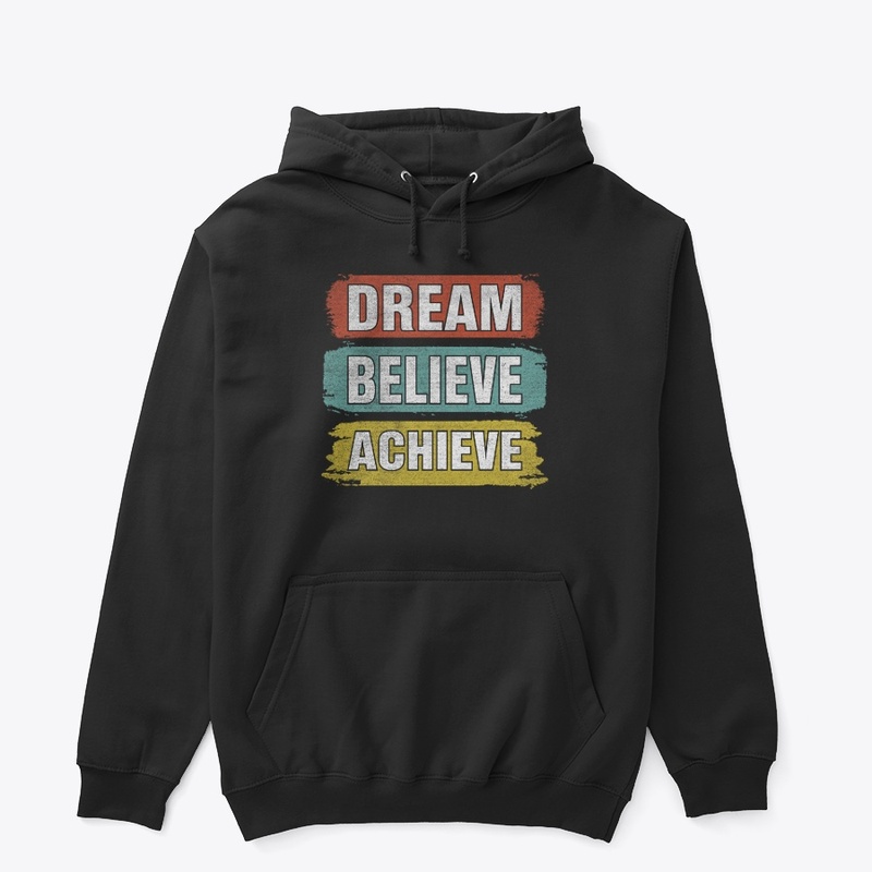 Dream Believe Achieve