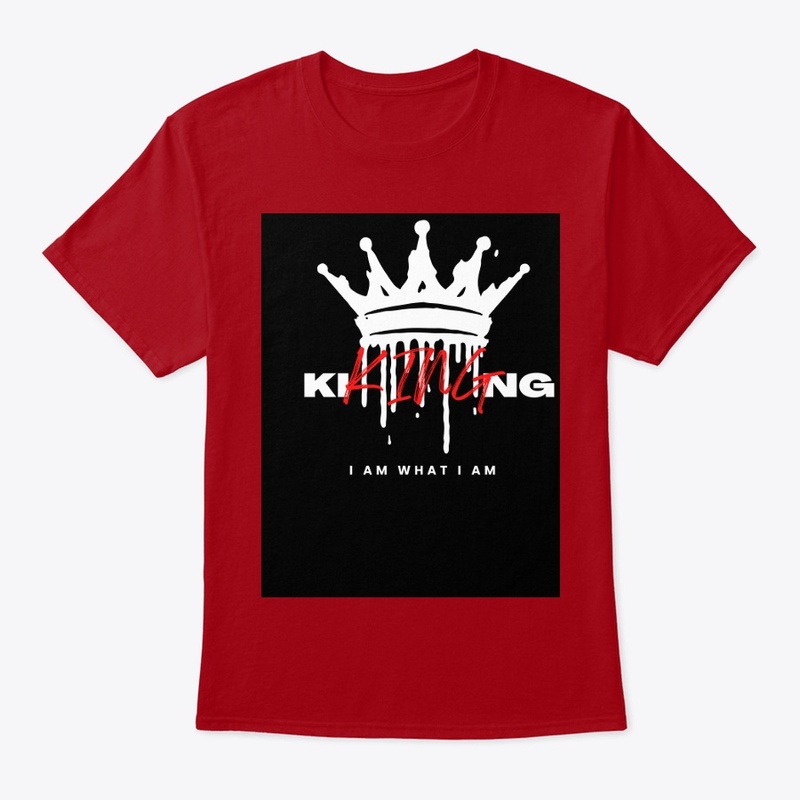 I AM WHAT I AM "KING"