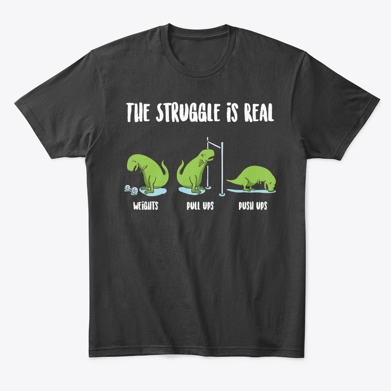 Dinosaur Gym Lover Gift Struggle Is Real