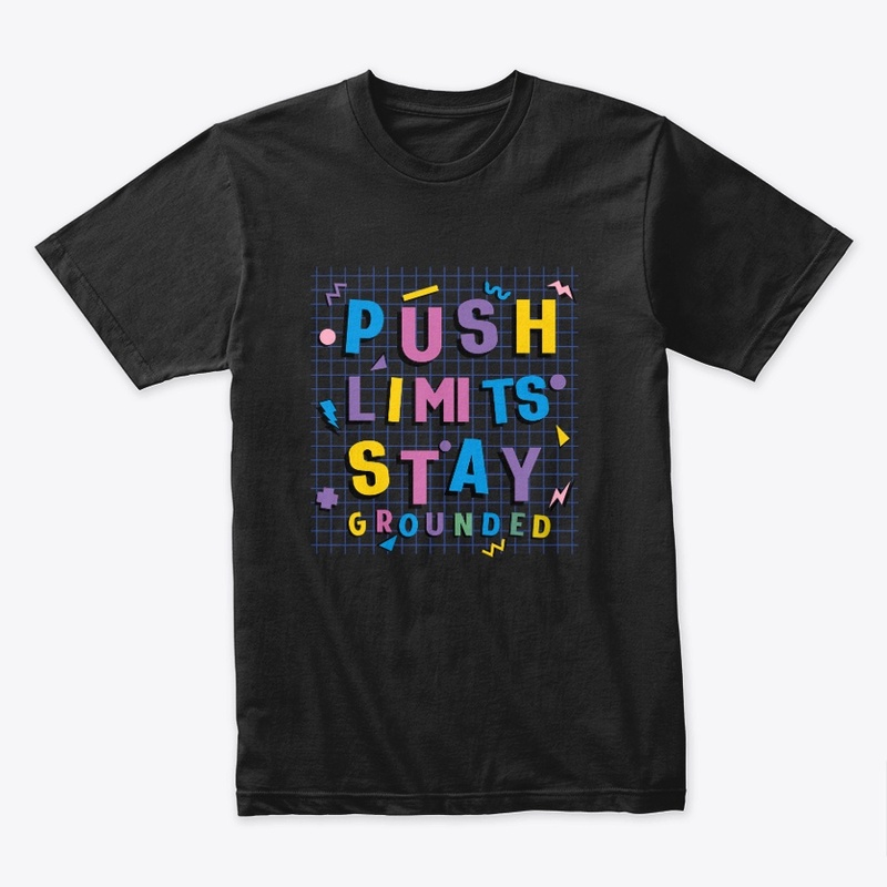 Push Limits Stay Grounded