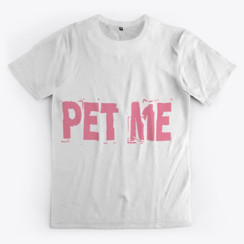 Pet me T-shirt by Alex