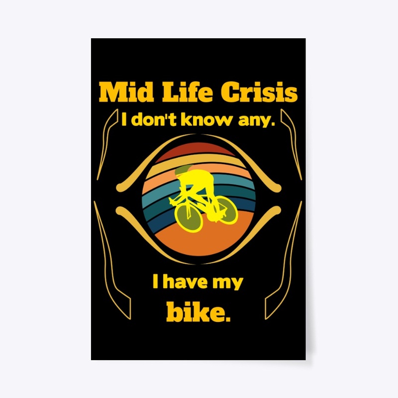 Mid life crises sorry, I ride a bike.