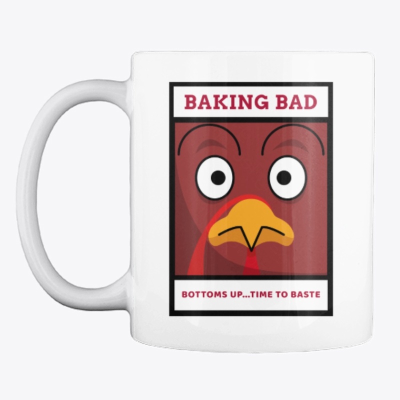 Baking Bad - Bottoms Up Time to baste