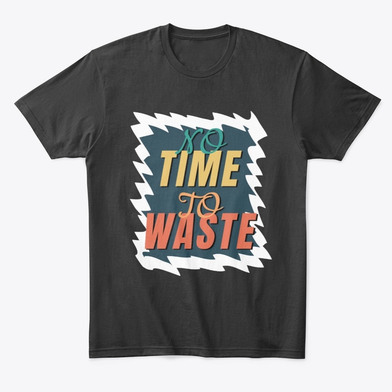 No Time To Waste with any one