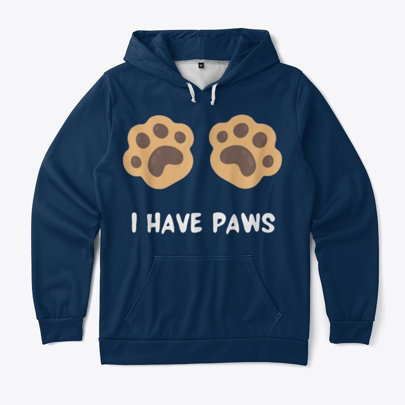 I HAVE PAWS Unisex Hoodie