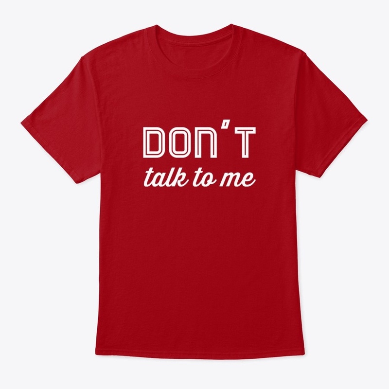 Don't Talk To Me
