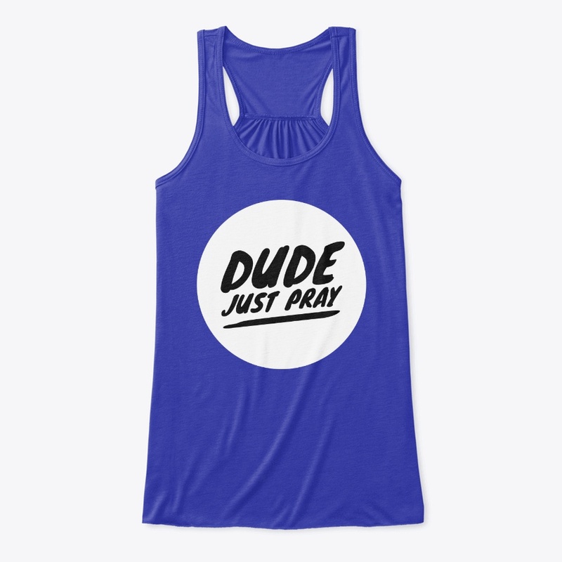 Dude Just Pray