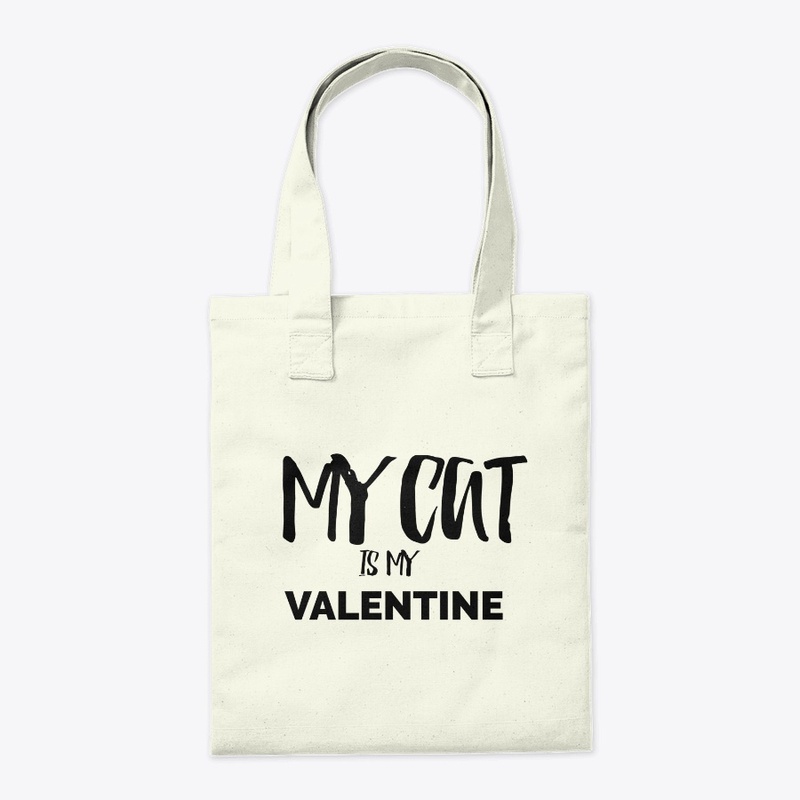 MY CAT IS MY VALENTINE TSHIRT,MUG,BAG...