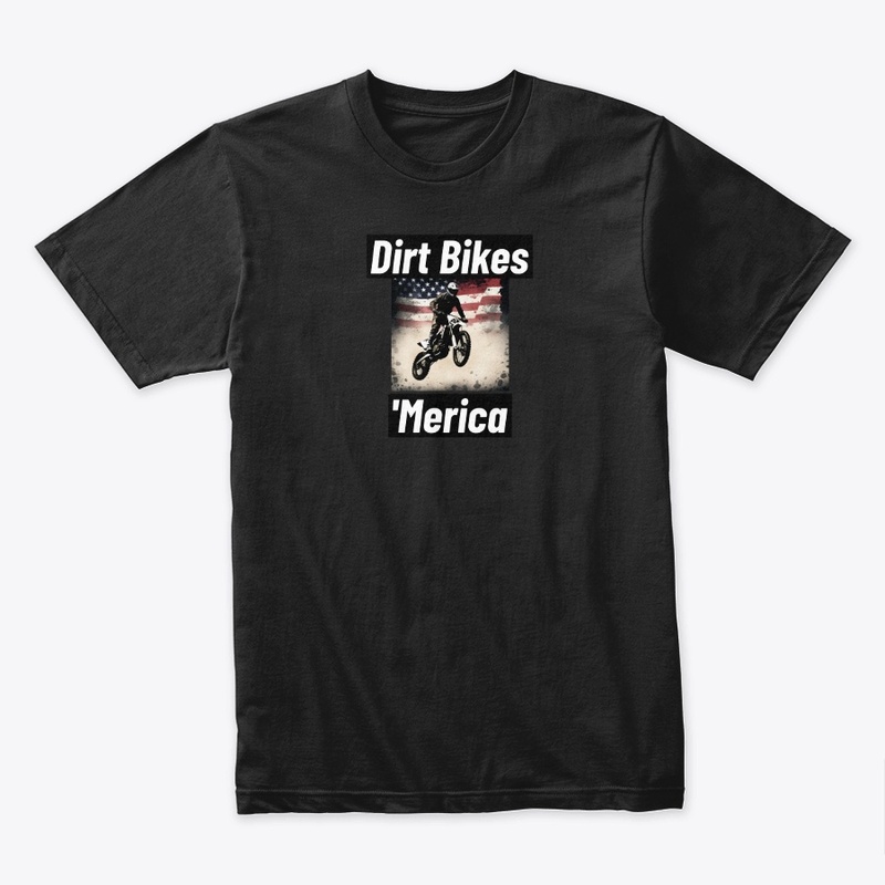 Dirt Bikes and 'Merica Patriotic Shirt