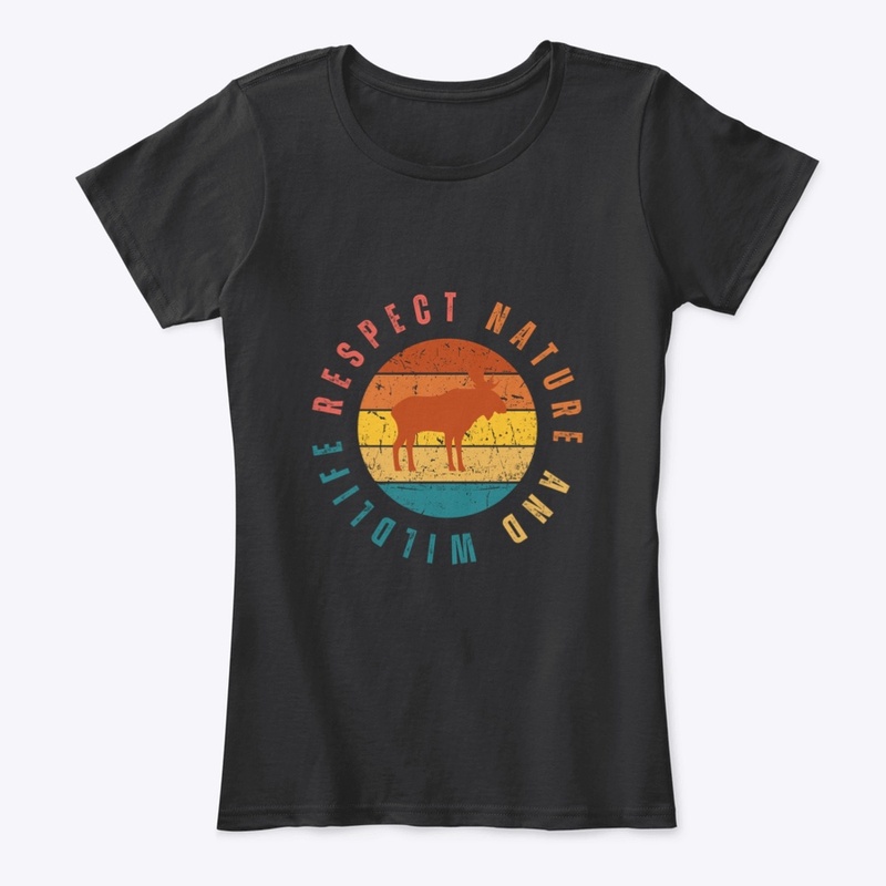 Respect Nature And Wildlife (Moose Edit)