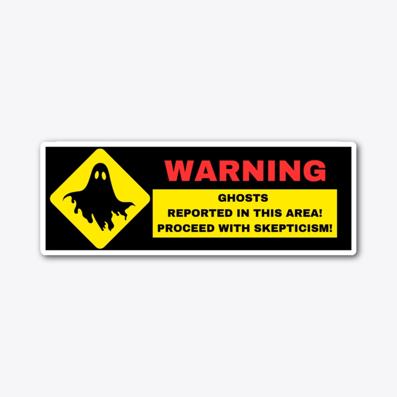 Warning!  Ghosts Reported