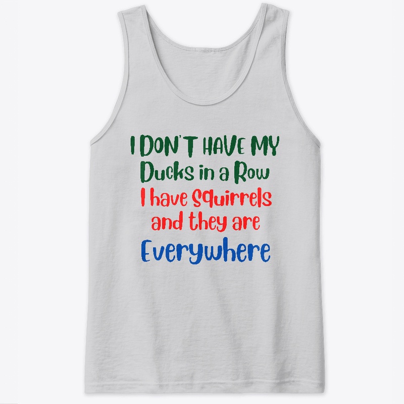 I Dont Have my Ducks in a Row 2021