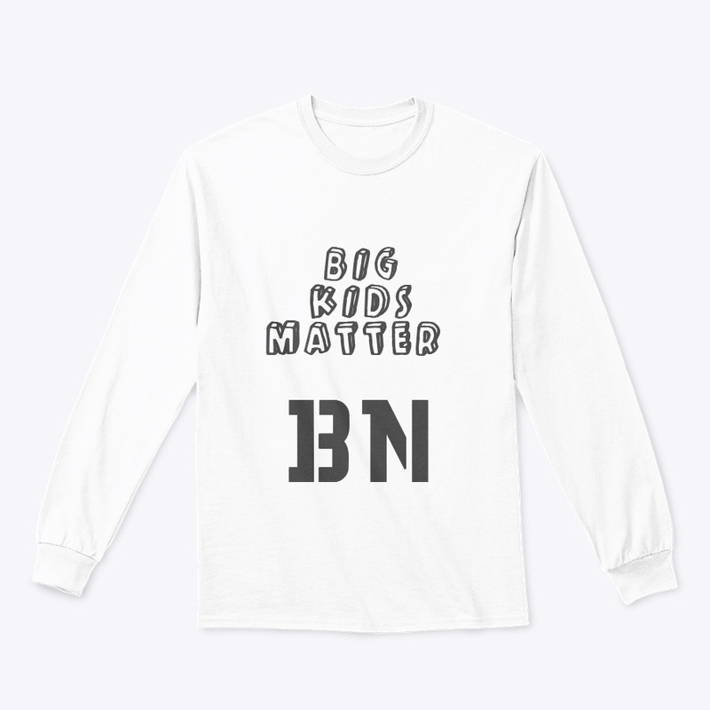 BIG KIDS MATTER APPAREL