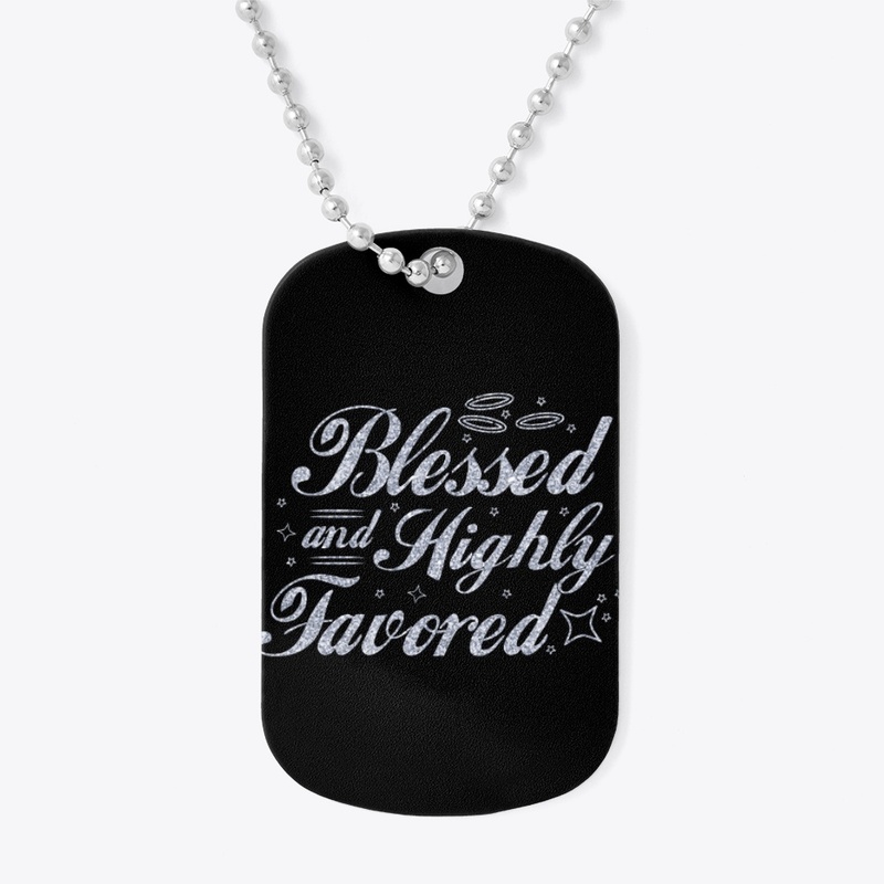 Blessed and Highly Favored 