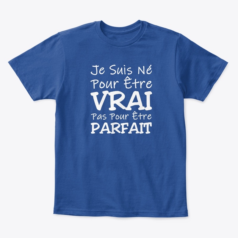 Je suis né pour être vrai