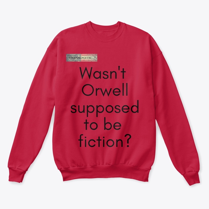 Wasn't Orwell Supposed To Be Fiction?