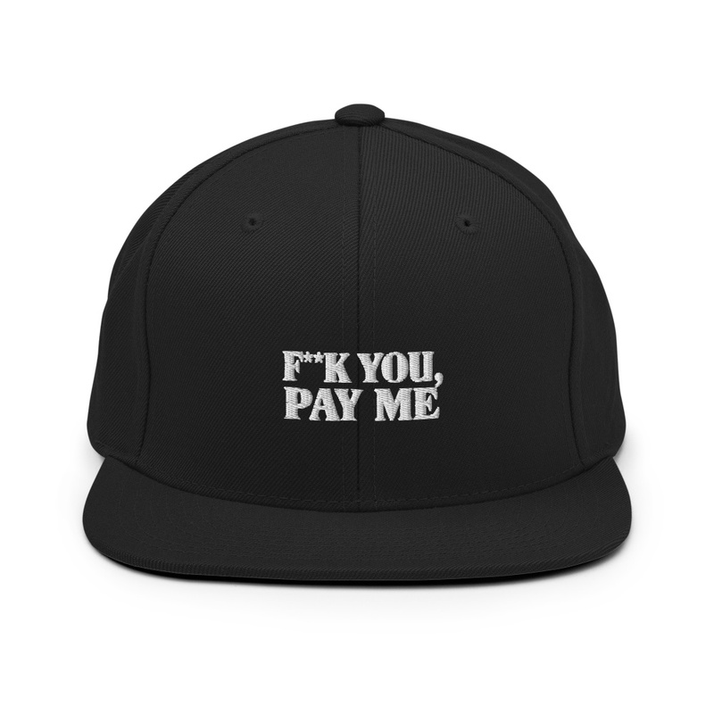 F K You Pay Me 5890 - Snapback | Yupoong 6089M